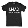 Mens Funny T Shirts LMAO Leave Me Alone OMG Sarcastic Graphic Novelty Tee for Men