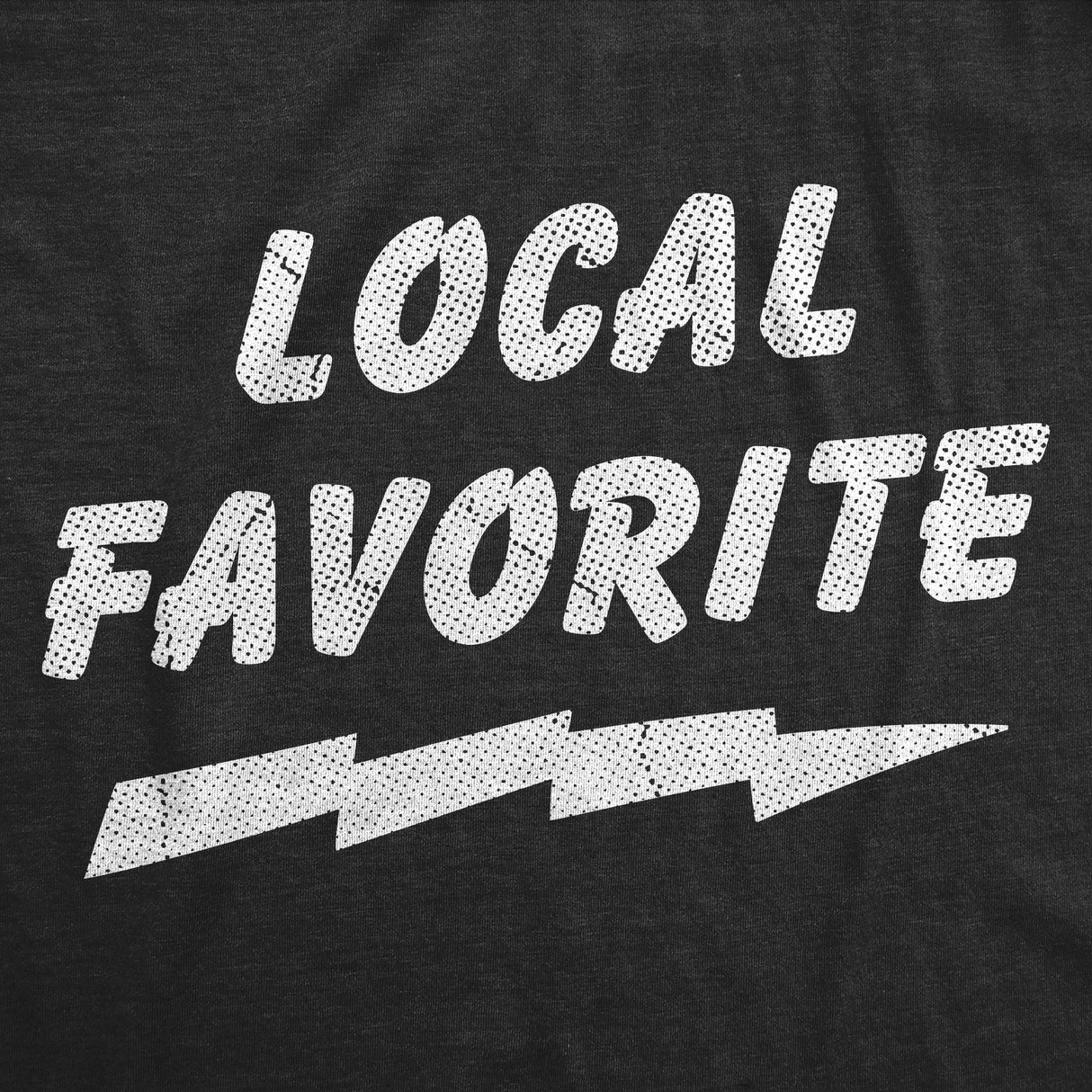 Mens Funny T Shirts Local Favorite Sarcastic Graphic Novelty Tee for Men