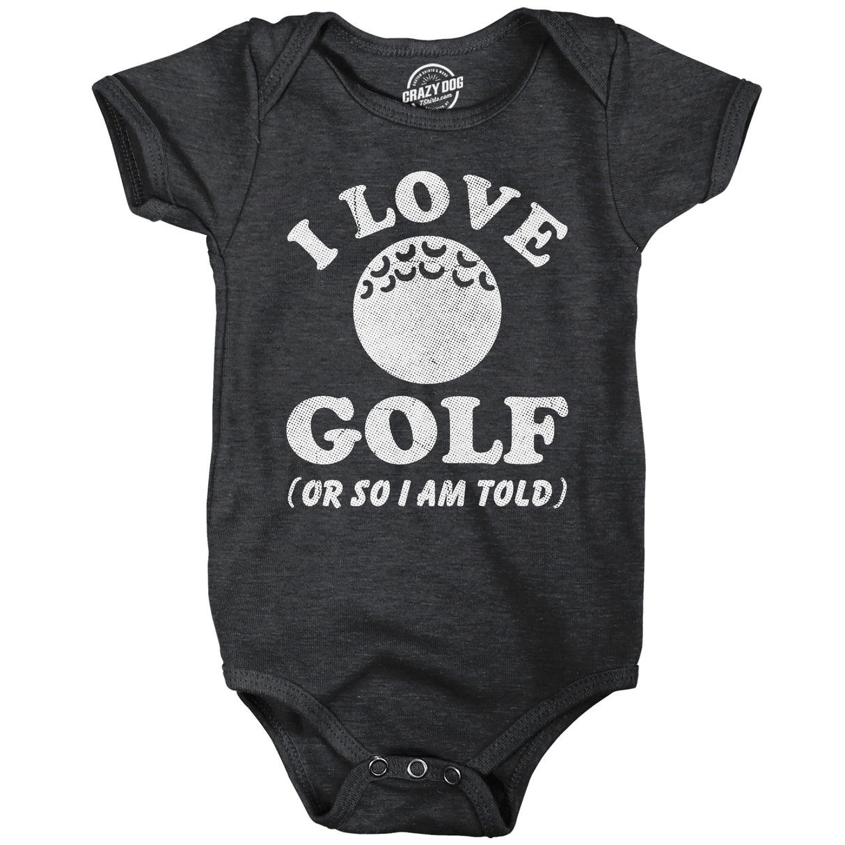 I Love Golf Or so Im Told Baby Bodysuit Funny Sarcastic Golfing Graphic Novelty Jumper for Infants