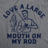Mens Funny T Shirts Love A Large Mouth On My Rod Sarcastic Fishing Graphic Novelty Tee for Men