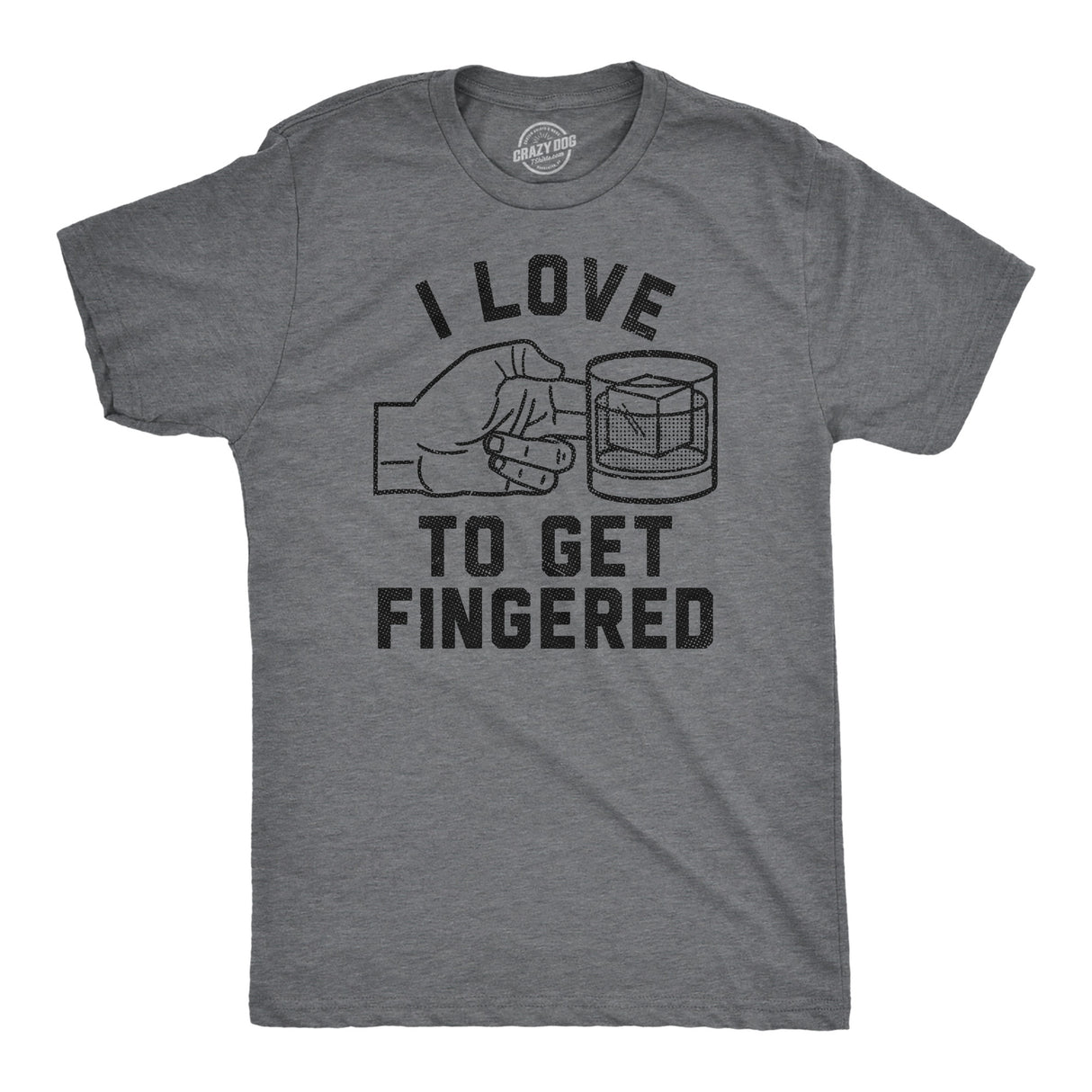 Mens Funny T Shirts I Love to Get Fingered Sarcastic Whiskey Graphic Novelty Tee for Men
