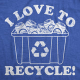 Mens Funny T Shirts I Love to Recycle Sarcastic Beer Drinking Graphic Novelty Tee for Men