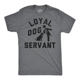 Mens Funny T Shirts Loyal Dog Servant Sarcastic Pupppy Lovers Graphic Novelty Tee for Men