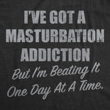Mens Funny T Shirts Ive Got A Masturbation Addiction But Im Beating It One Day At A Time Novelty Tee for Men