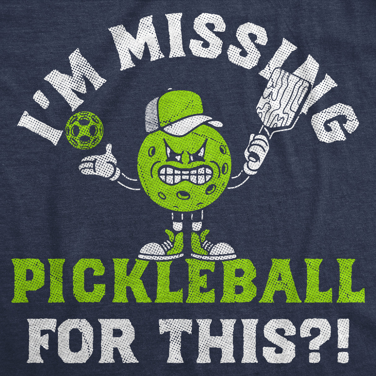 Mens Funny T Shirts Im Missing Pickleball for This Sarcastic Graphic Novelty Tee for Men