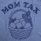Womens Funny T Shirts Mom Tax Easter Sarcastic Candy Graphic Novelty Tee for Ladies