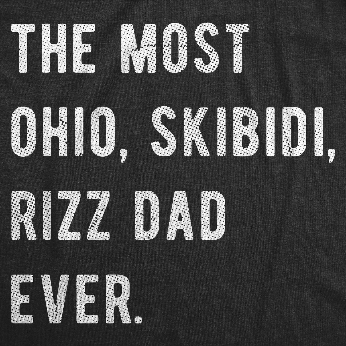 Mens Funny T Shirts The Most Ohio Skibidi Rizz Dad Ever Internet Meme Graphic Novelty Tee for Men