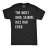 Mens Funny T Shirts The Most Ohio Skibidi Rizz Dad Ever Internet Meme Graphic Novelty Tee for Men