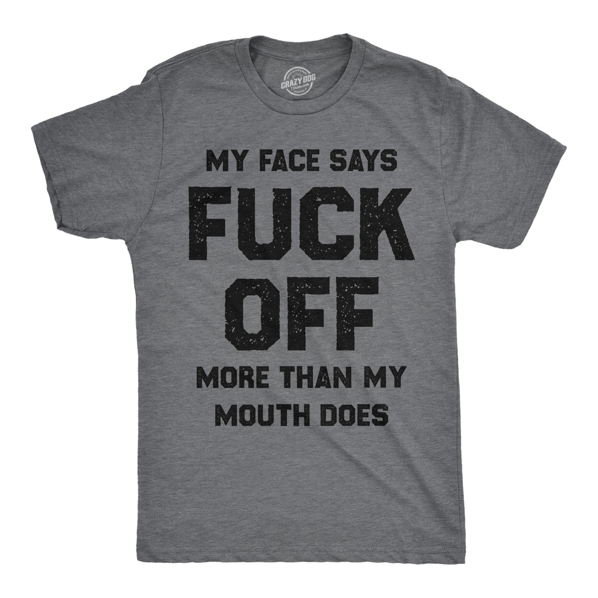 Mens Funny T Shirts My Face Says Fuck Off More Than My Mouth Does Sarcastic Graphic Novelty Tee for Men