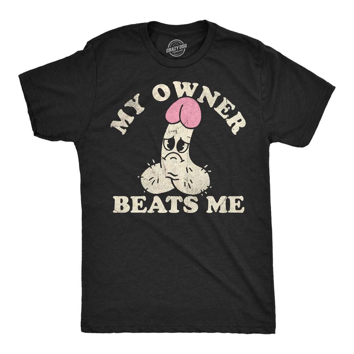 Mens Funny T Shirts My Owner Beats Me Sarcastic Dick Graphic Novelty Adult Joke Tee for Men