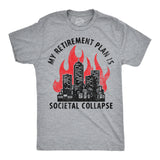 Mens Funny T Shirts My Retirement Plan Is Societal Collapse Sarcastic Graphic Novelty Tee for Men