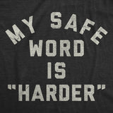 Mens Funny T Shirts My Safe Word Is Harder Sarcastic Sex Graphic Novelty Tee for Men