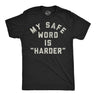 Mens Funny T Shirts My Safe Word Is Harder Sarcastic Sex Graphic Novelty Tee for Men