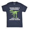 Mens Funny T Shirts Never Fight A Dinosaur Youll Get Jurass Kicked Sarcastic Dino Graphic Novelty Tee for Men