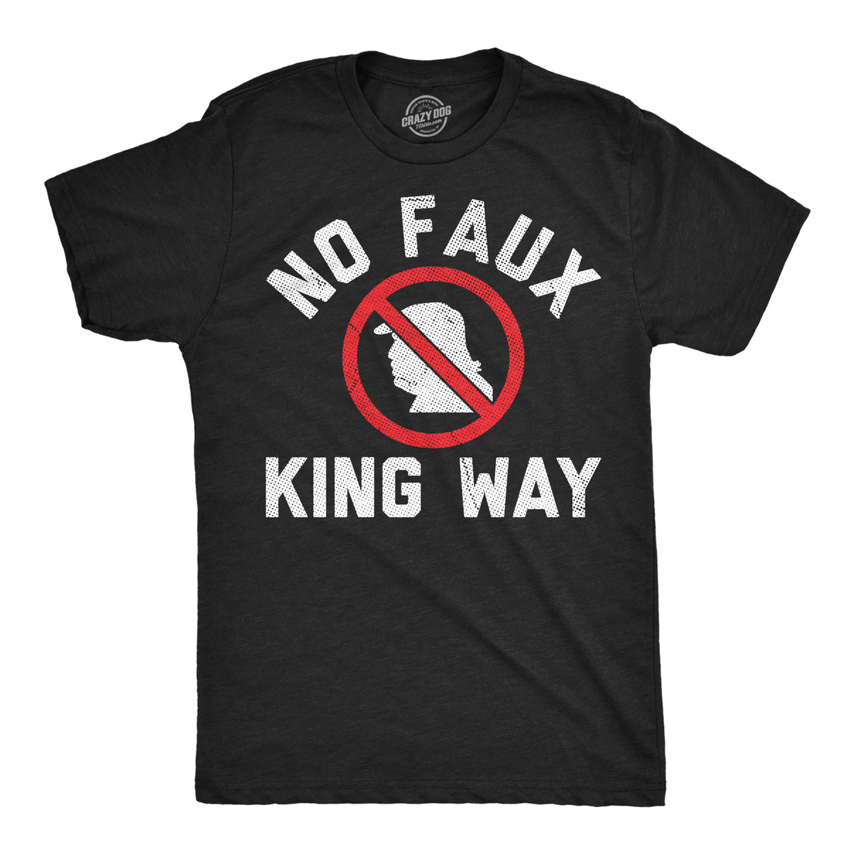 Mens Funny T Shirts No Faux King Way Sarcastic Anti Trump Graphic Novelty Tee for Men