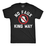 Mens Funny T Shirts No Faux King Way Sarcastic Anti Trump Graphic Novelty Tee for Men