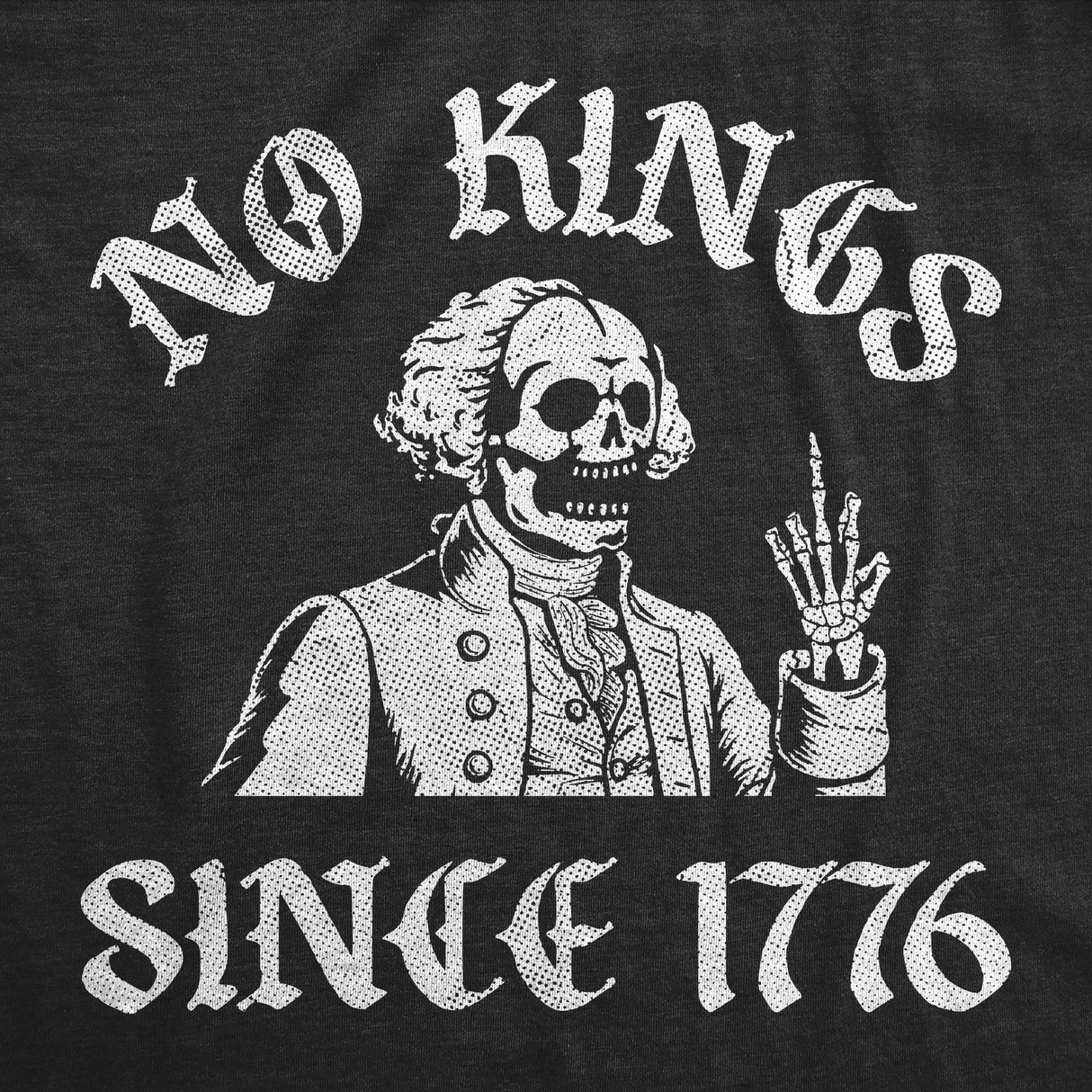 Mens Funny T Shirts No Kings Since 1776 Sarcastic Fourth Of July Graphic Novelty Tee for Men