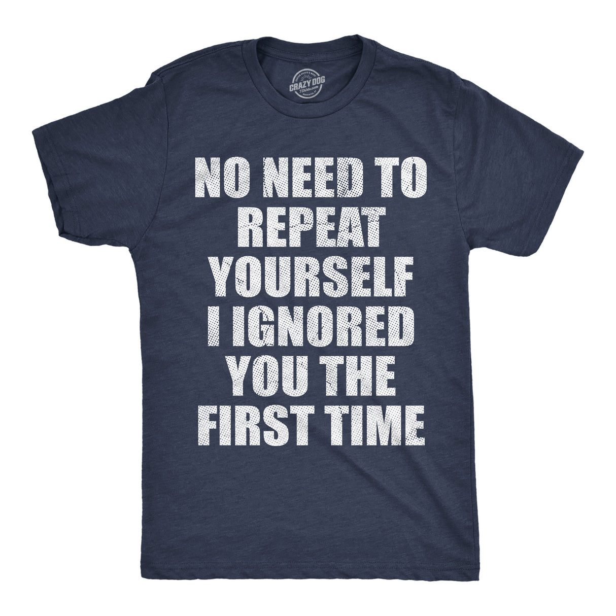 Mens Funny T Shirts No Need to Repeat Yourself I Ignored You The First Time Sarcastic Novelty Tee for Men