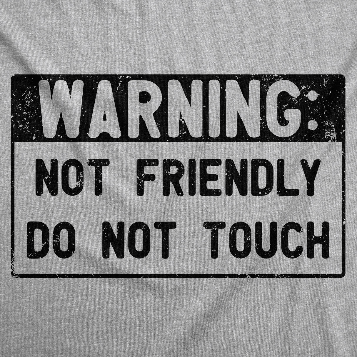 Mens Funny T Shirts Warning Not Friendly Do Not Touch Sarcastic Graphic Novelty Tee for Men
