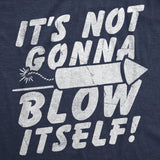 Mens Funny T Shirt Its Not Gonna Blow Itself Firecracker Sarcastic Fourth Of July Graphic Novelty Tee for Men
