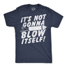 Mens Funny T Shirt Its Not Gonna Blow Itself Firecracker Sarcastic Fourth Of July Graphic Novelty Tee for Men