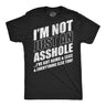 Mens Funny T Shirts Im Not Just An Asshole Ive Got Arms and Legs and Everything Else Too Joke Tee for Men