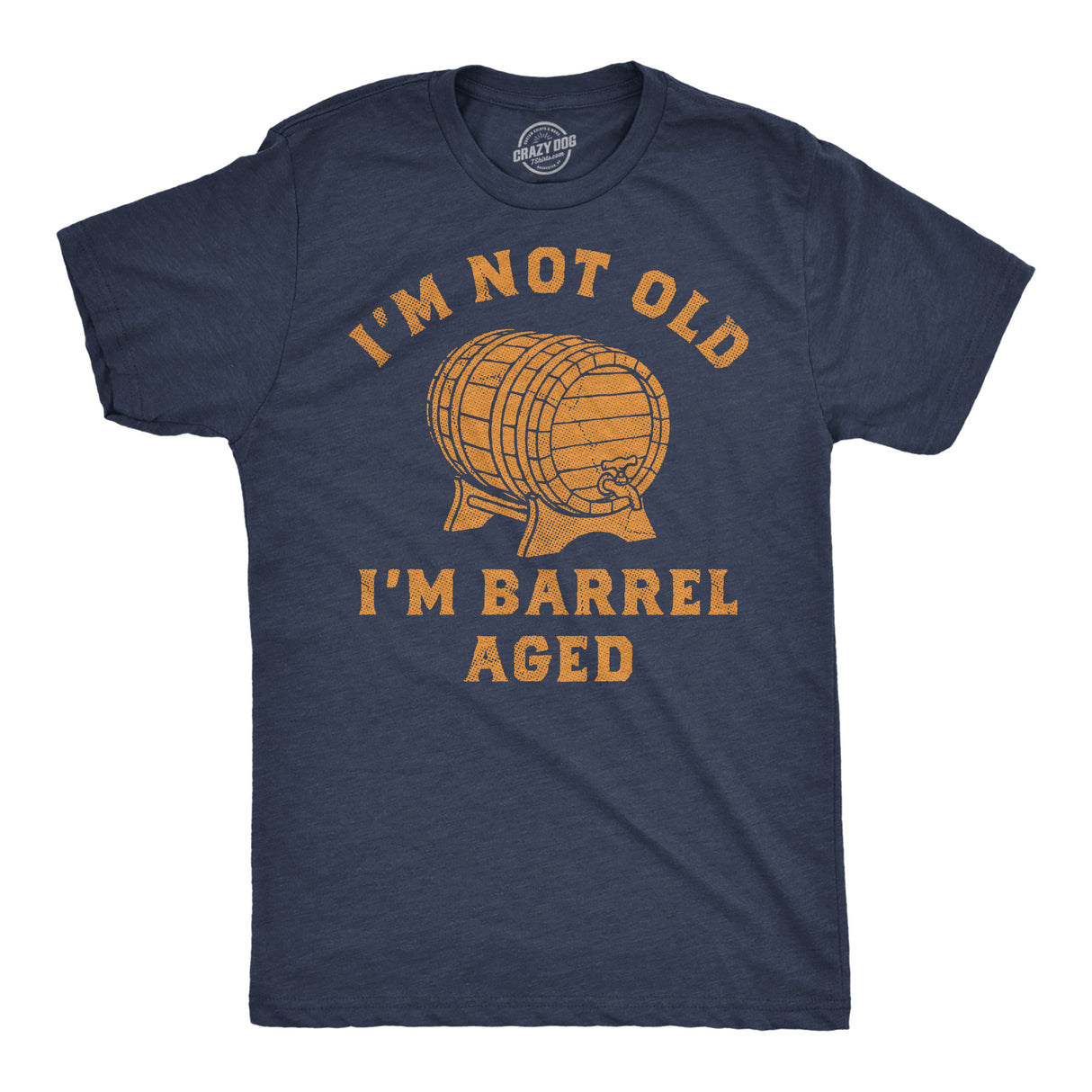 Mens Funny T Shirts Im Not Old Im Barrel Aged Sarcastic Liquor Graphic Novelty Tee for Men