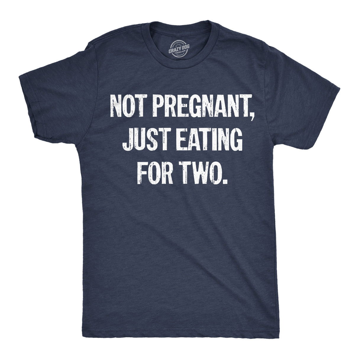 Mens Funny T Shirts Not Pregnant Just Eating for Two Sarcastic Food Lovers Graphic Novelty Tee for Men