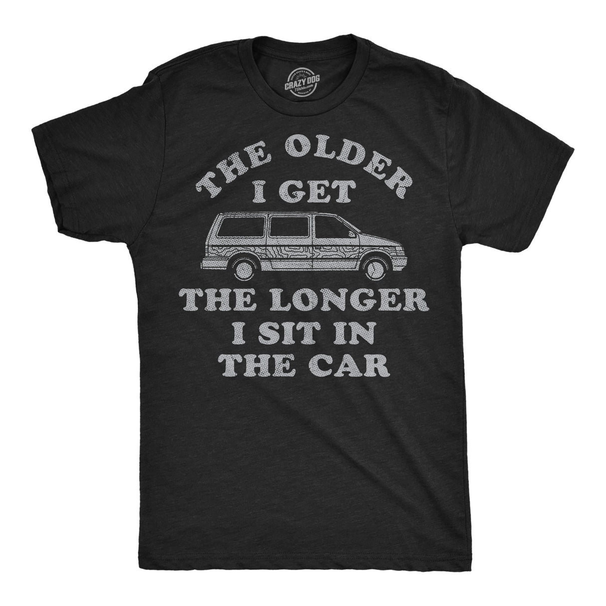 Mens Funny T Shirts The Older I Get The Longer I Sit In The Car Sarcastic Graphic Novelty Tee for Men