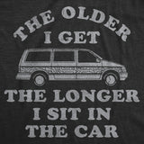 Mens Funny T Shirts The Older I Get The Longer I Sit In The Car Sarcastic Graphic Novelty Tee for Men