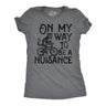 Womens Funny T Shirts On My Way to Be A Nuisance Sarcastic Cat Graphic Novelty Tee for Ladies