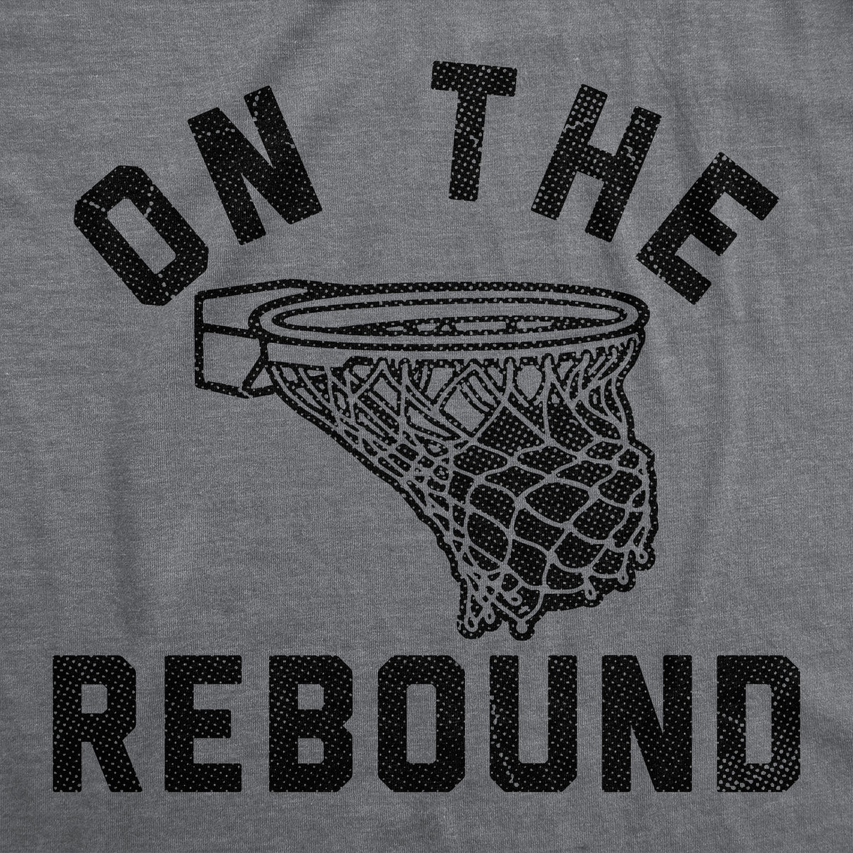 Mens Funny T Shirts On The Rebound Sarcastic Basketball Graphic Novelty Tee for Men