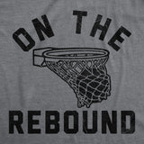 Mens Funny T Shirts On The Rebound Sarcastic Basketball Graphic Novelty Tee for Men