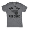 Mens Funny T Shirts On The Rebound Sarcastic Basketball Graphic Novelty Tee for Men