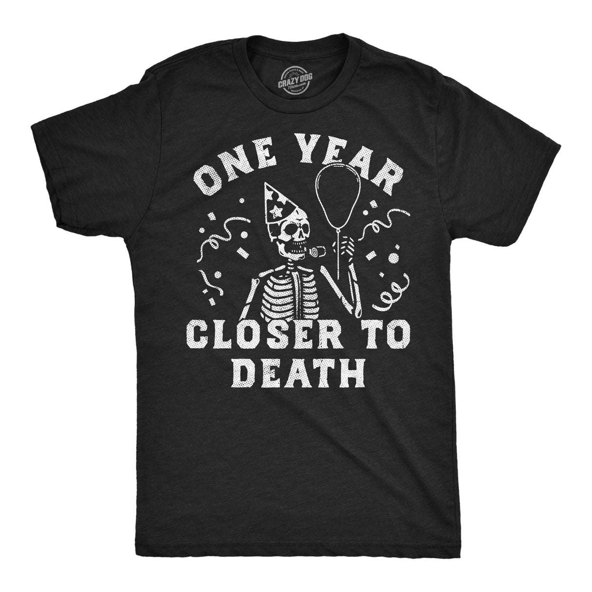 Mens Funny T Shirts One Year Closer to Death Sarcastic Birthday Graphic Novelty Tee for Men