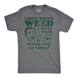 Mens Funny T Shirts I Only Smoke Weed 3 Days A Week Yesterday Today and Tomorrow Sarcastic 420 Tee for Men