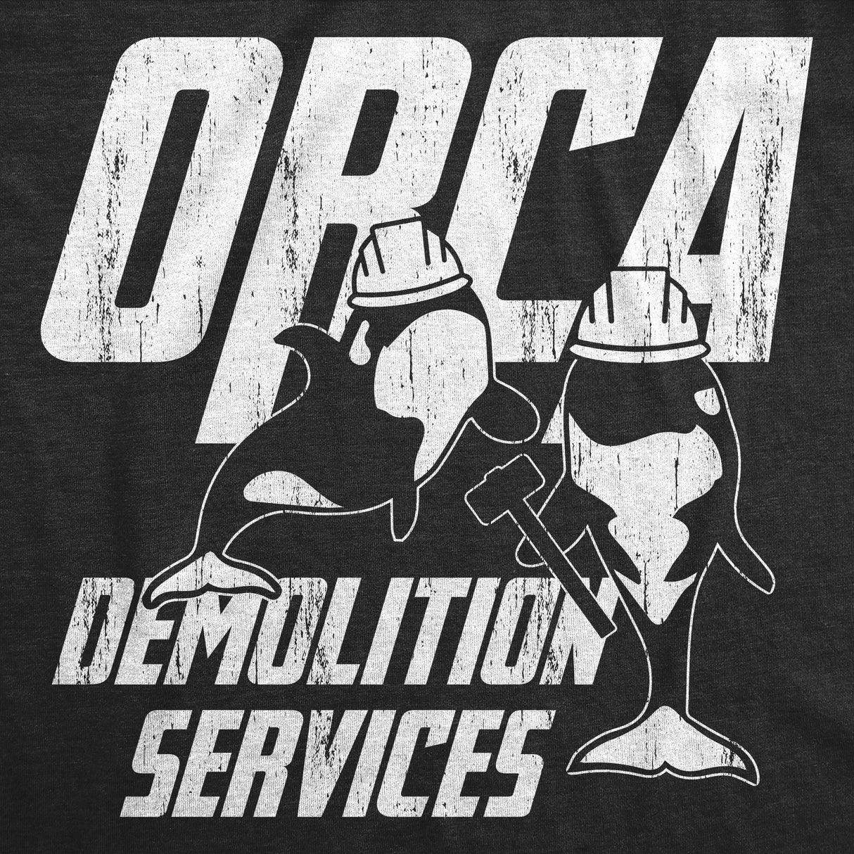 Mens Funny T Shirts Orca Demolition Services Sarcastic Killer Whale Graphic Novelty Tee for Men