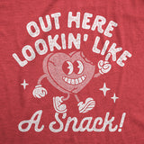 Womens Funny T Shirts Out Here Lookin Like A Snack Sarcastic Valentines Day Graphic Novelty Tee for Ladies