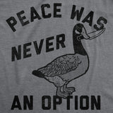 Mens Funny T Shirts Peace Was Never An Option Sarcastic Goose Graphic Novelty Tee for Men