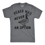 Mens Funny T Shirts Peace Was Never An Option Sarcastic Goose Graphic Novelty Tee for Men