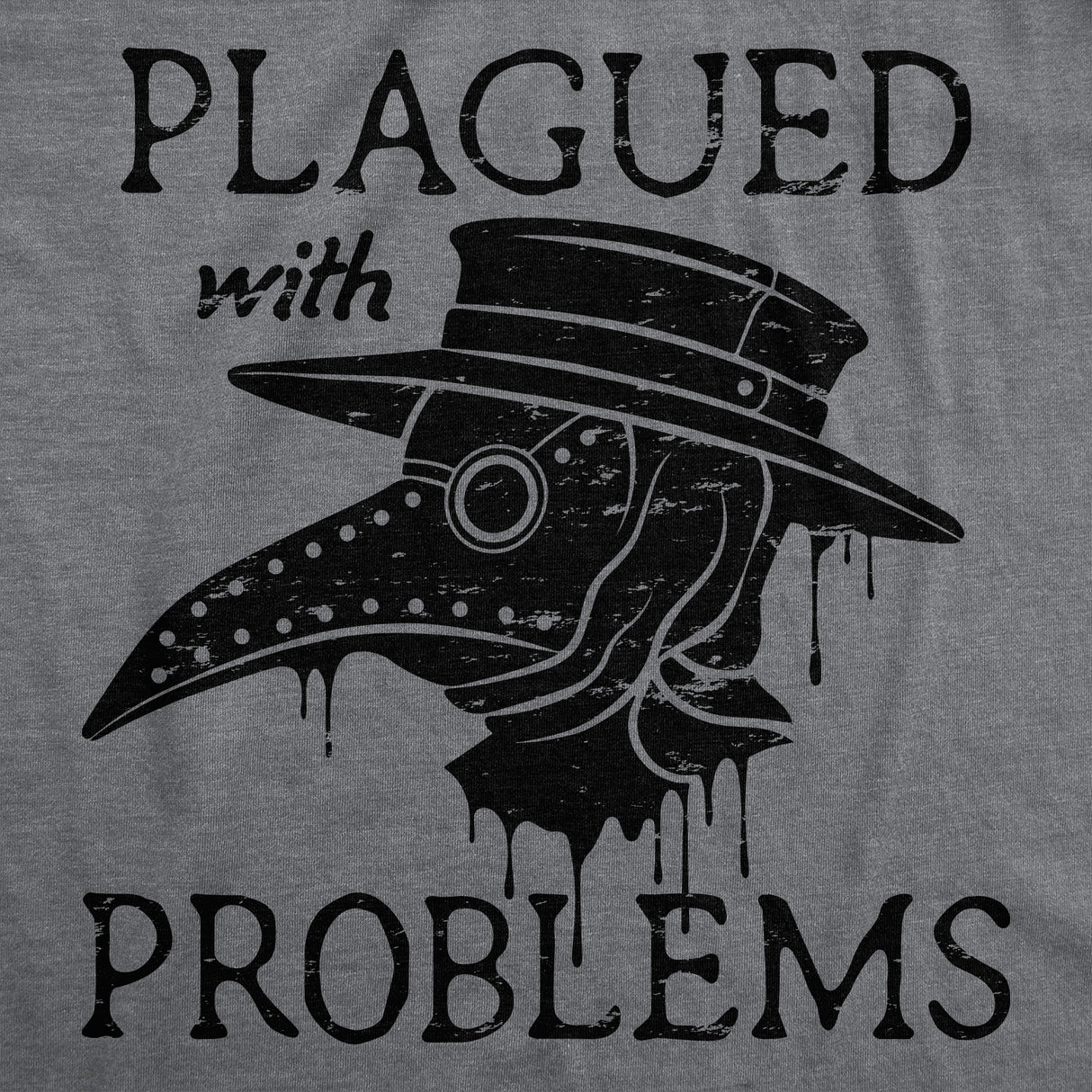 Mens Funny T Shirts Plagued With Problems Sarcastic Graphic Novelty Tee for Men