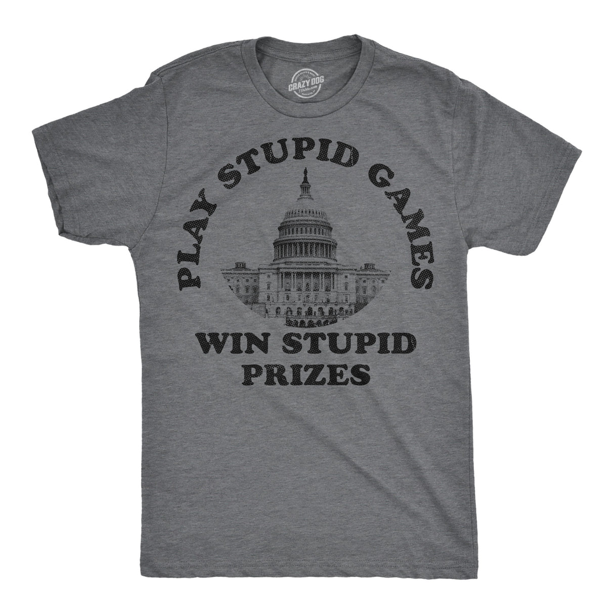 Mens Funny T Shirts Play Stupid Games Win Stupid Prizes Sarcastic Captitol Graphic Novelty Political Tee for Men