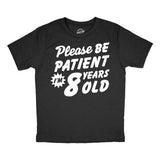 Youth Funny T Shirts Please Be Patient Im 8 Years Old Sarcastic Graphic Novelty Birthday Tee for Kids
