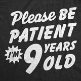 Youth Funny T Shirts Please Be Patient Im 9 Years Old Sarcastic Graphic Novelty Birthday Tee for Kids