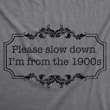 Mens Funny T Shirts Please Slow Down Im From The 1900s Sarcastic Graphic Novelty Tee for Men