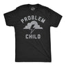 Mens Funny T Shirts Problem Child Sarcastic Graphic Novelty Tee for Men