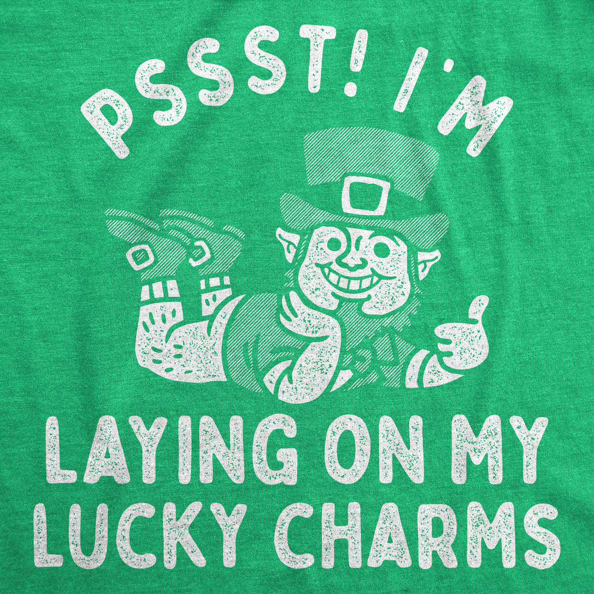 Mens Funny T Shirts Pssst Im Laying On My Lucky Charms Sarcastic St Patricks Day Novelty Tee for Men