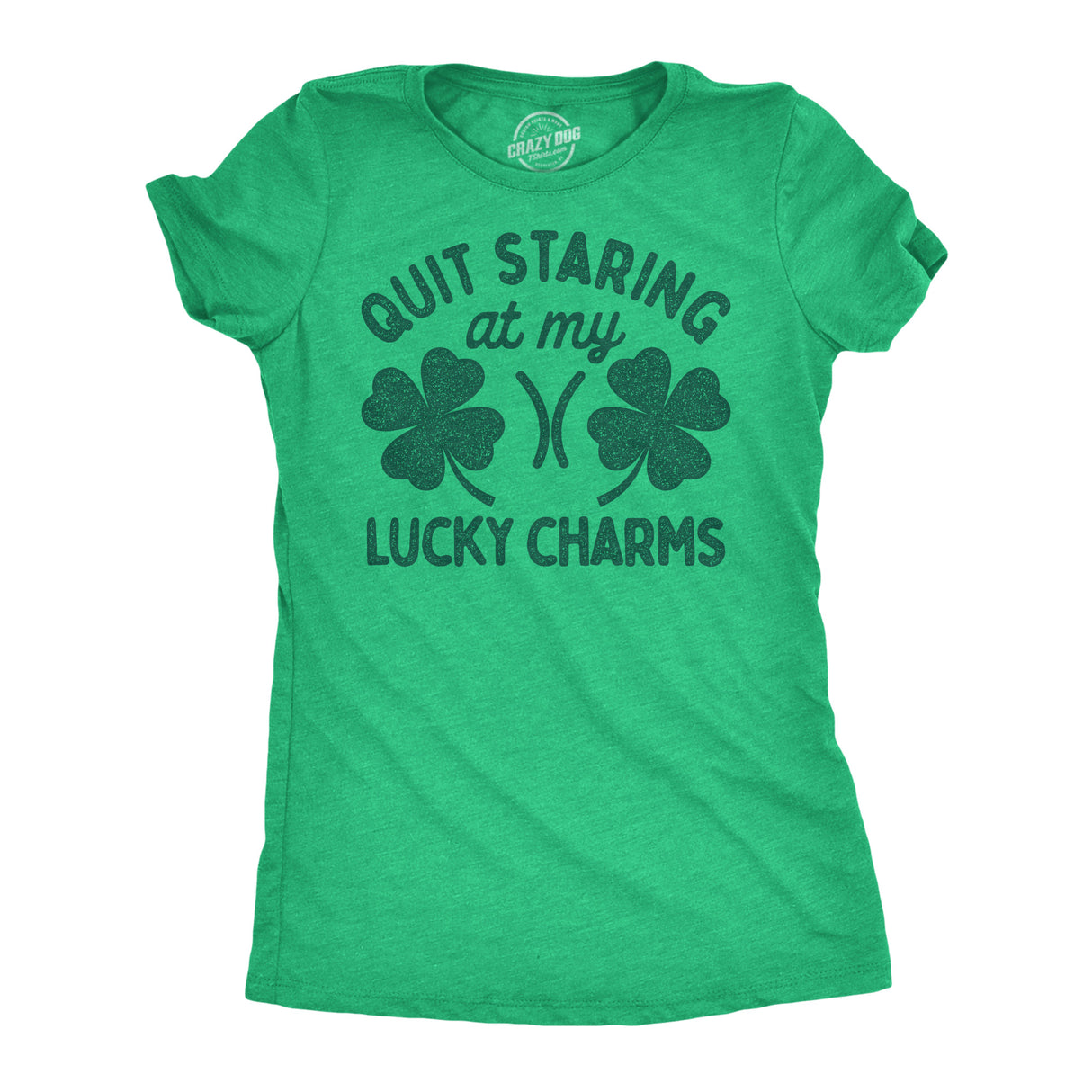 Womens Funny T Shirts Quit Staring At My Lucky Charms Sarcastic St Patricks Day Graphic Tee For Ladies
