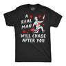 Mens Funny T Shirts A Real Man Will Chase After You Sarcastic Killer Graphic Halloween Novelty Tee for Men