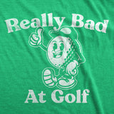 Mens Funny T Shirts Really Bad At Golf Sarcastic Golfer Graphic Novelty Tee for Men